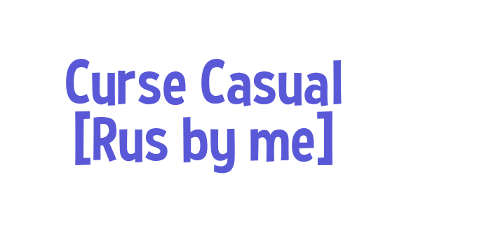 Curse Casual [Rus by me] Font Download